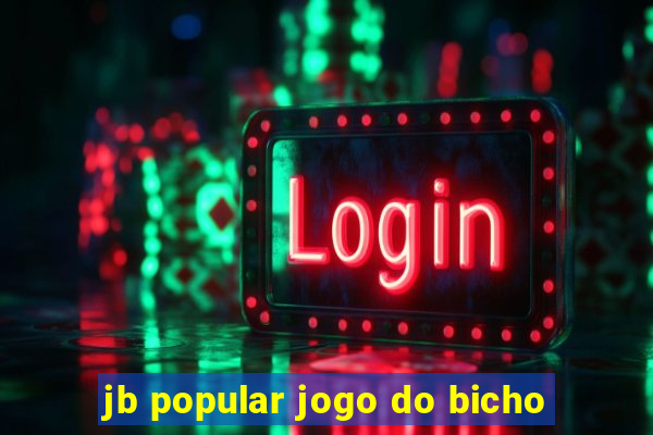 jb popular jogo do bicho